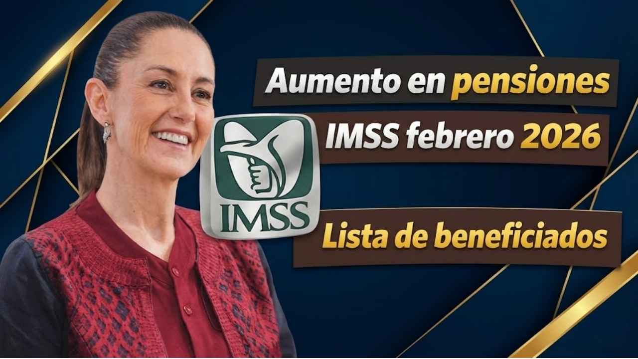 Aumento en pensiones IMSS febrero 2026: Lista de beneficiados